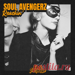 Soul Avengerz - Reachin' | 4DJsonline.com