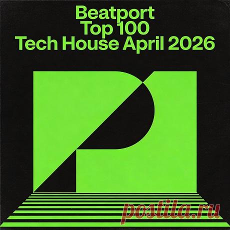 Download Beatport Top 100 Tech House April 2026 — Tech House 2026 - DJ Chart, Tech House - MusicVibez