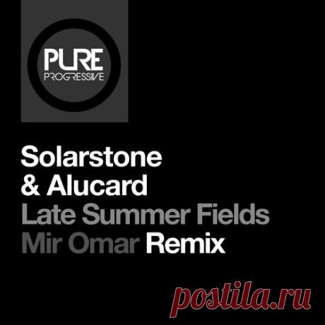 Solarstone, Alucard - Late Summer Fields - Mir Omar Remix . Fresh releases on Musicvibez
