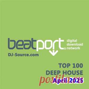 Beatport Top 100 Deep House April 2025 - DJ-Source.com
