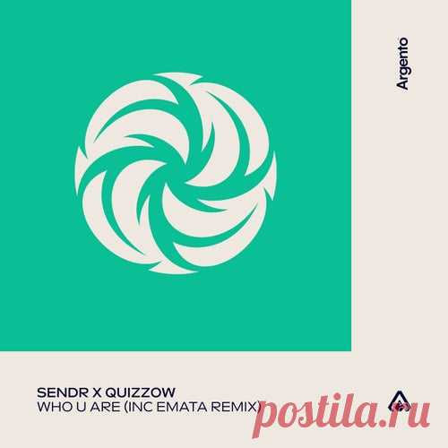 Sendr & Quizzow, Sendr, Quizzow & EMATA - Who U Are (Inc Emata Remix) [FSOE Argento]