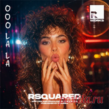 RSquared - Ooo La La | 4DJsonline.com