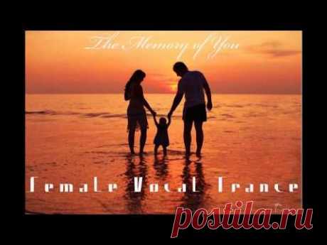 ☢The Memory of You ┃  Female Vocal Trance Mix ┃  Relax Under Electro Music #27☢ - YouTube