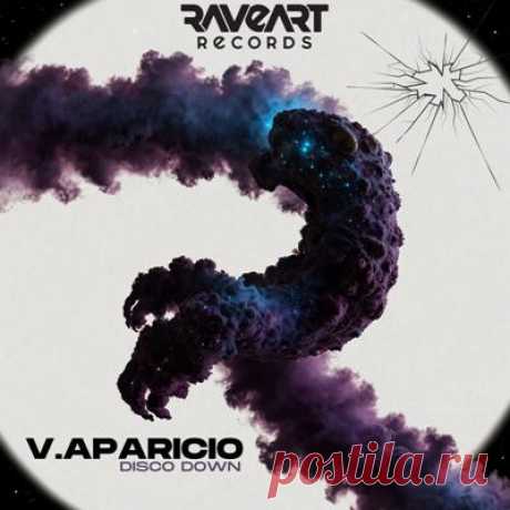 V.Aparicio – Disco Down [ Raveart Records]