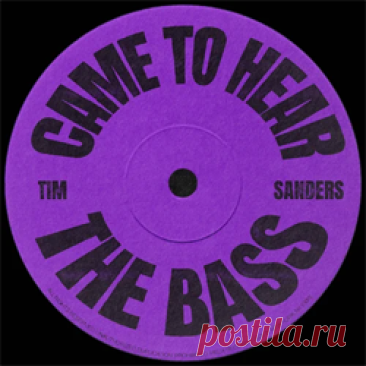 Tim Sanders - Came To Hear The Bass (Extended Mix) | 4DJsonline.com