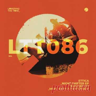 Download Ettica - Night Shifter EP (Remixed) - Musicvibez Label Lowering The Tone Styles Techno (Peak Time / Driving) Date 2024-05-13 Catalog # LTT086 Length 13:18 Tracks 2