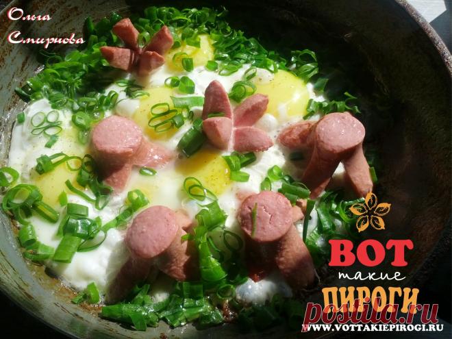 Яичница-глазунья с сосисками | ВОТ ТАКИЕ ПИРОГИ