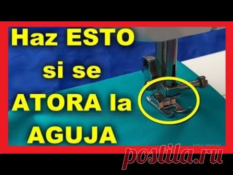 Porque se ATORA la AGUJA en la maquina de coser ( SOLUCION ) mecanica confeccion