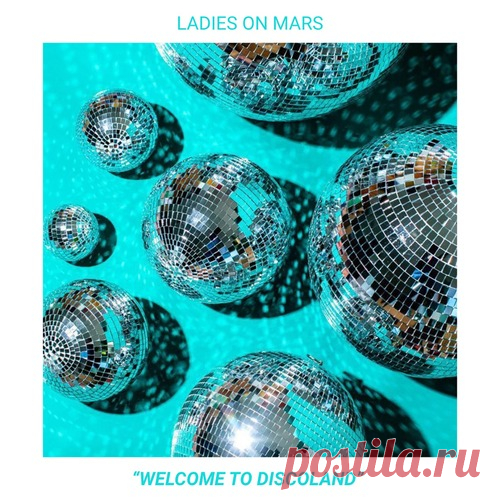 Ladies on Mars - Welcome to Discoland [Album 2025] free download mp3 music 320kbps