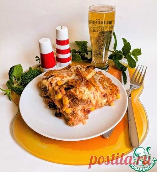 Лазанья по-мексикански – кулинарный рецепт