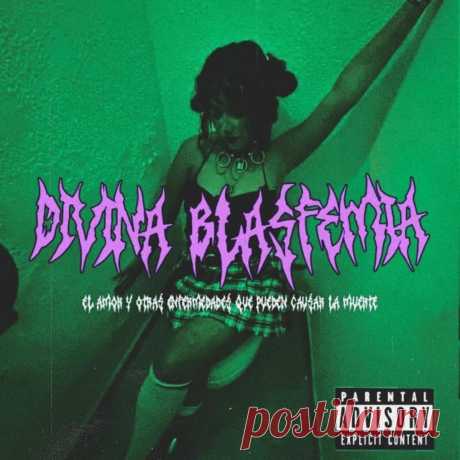 Divina Blasfemia - El Amor y Otras Enfermedades Que Pueden Causar la Muerte (EP) (2025) 320kbps / FLAC