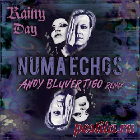 Numa Echos - Rainy Day (Andy Bluvertigo Electronic Remixes) (2026) 320kbps / FLAC