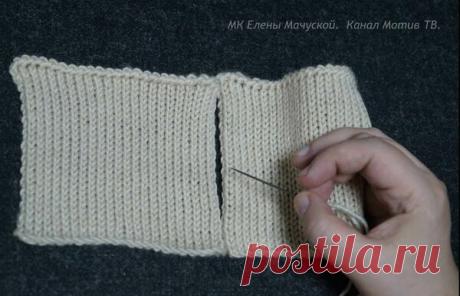 Как красиво сшивать детали вязаной вещи. | Мотив ТВ. Вязание. | Яндекс Дзен