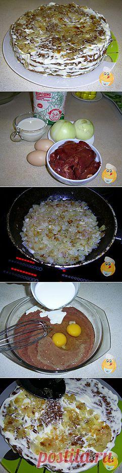 Печеночный торт из куриной печени | Смачно