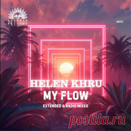 Helen Khru - My Flow | 4DJsonline.com