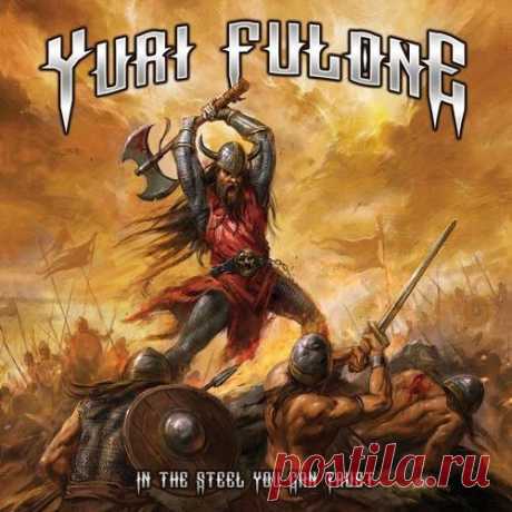 Yuri Fulone - In The Steel You Can Trust (2016)