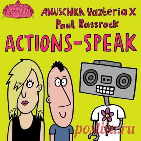 Paul Bassrock, Vazteria X, Anuschka - Actions Speak free download mp3 music 320kbps