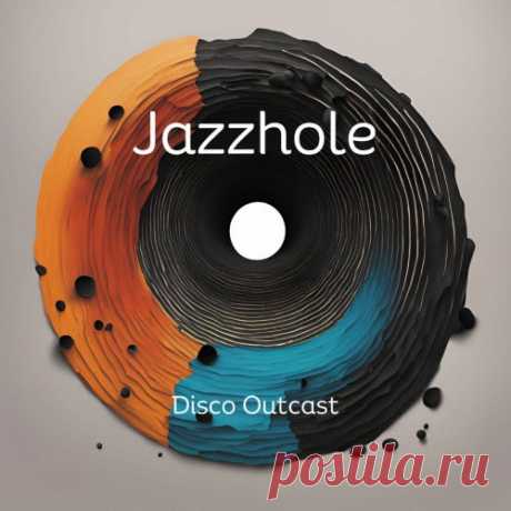 Disco Outcast - Jazzhole (2025) [EP] Artist: Disco Outcast Album: Jazzhole Year: 2025 Country: UK Style: Experimental, IDM