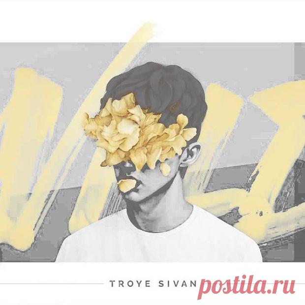 Troye Sivan - WILD (EP) – Troye Sivan - WILD (EP) – Боль разбитых сердец | Soulplay Radio Blog - Музыкальный Блог