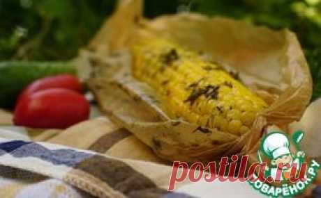Ароматно-пряная запеченная кукуруза - кулинарный рецепт