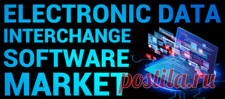 Electronic Data Interchange [EDI] Software Market Scope, 2029