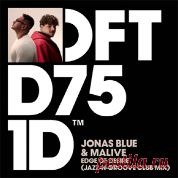 Jonas Blue, Malive - Edge Of Desire - Jazz-N-Groove Extended Club Mix | 4DJsonline.com