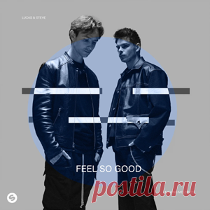 Lucas & Steve - Feel So Good (Extended Mix) | 4DJsonline.com