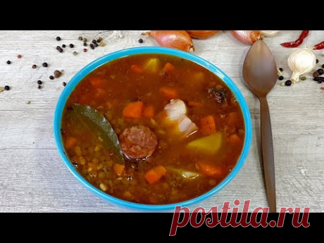 Чечевичная похлёбка с колбасой Чоризо (Испанский рецепт) как приготовить чечевичный суп.