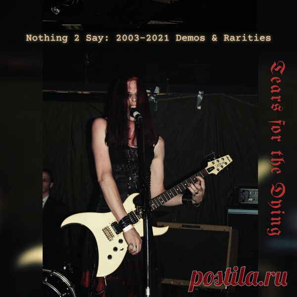 Tears for the Dying - Nothing 2 Say: 2003-2021 Demos & Rarities (2025) 320kbps / FLAC