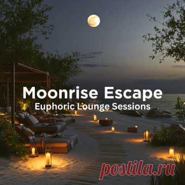 VA - Moonrise Escape: Euphoric Lounge Sessions MON10001 » MinimalFreaks.co