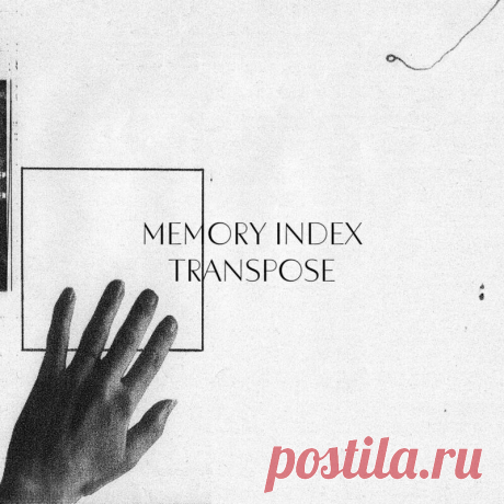 Memory Index - Transpose (Single) (2025) 320kbps / FLAC
