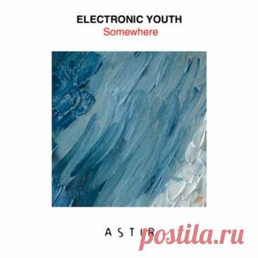 Electronic Youth - Somewhere