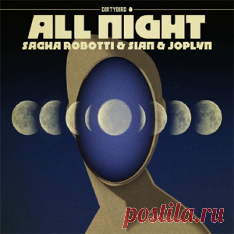 Sacha Robotti, Sian, Joplyn - All Night | 4DJsonline.com