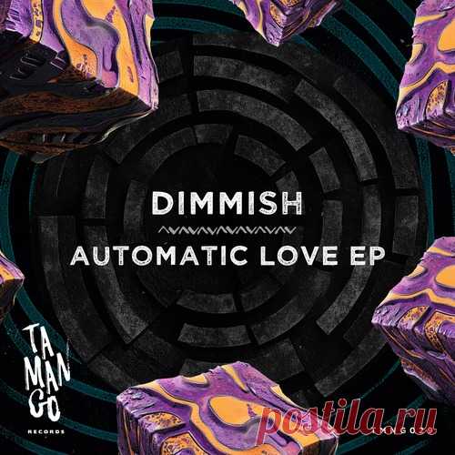 DIMMISH – Automatic Love EP [TMNG029]