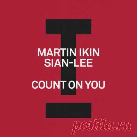 Download Martin Ikin, Sian-Lee - Count On You Label Toolroom Styles Tech House Date 2025-04-11 Catalog # TOOL134301Z Length 4:33 Tracks 1