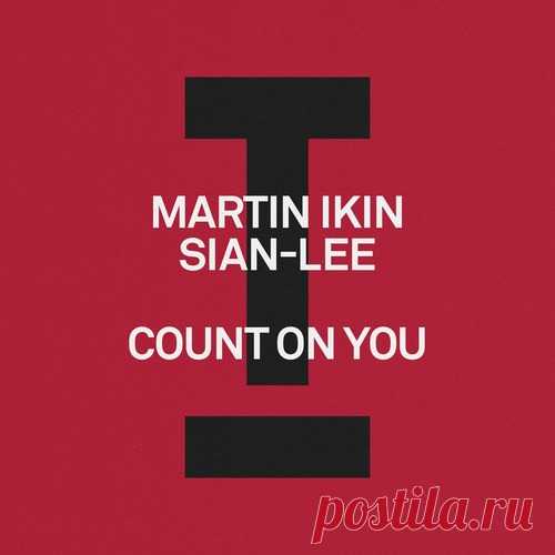 Download Martin Ikin, Sian-Lee - Count On You Label Toolroom Styles Tech House Date 2025-04-11 Catalog # TOOL134301Z Length 4:33 Tracks 1