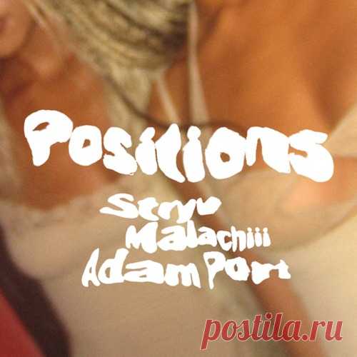 Adam Port, Stryv, Malachiii - Positions (Extended) free download mp3 music 320kbps