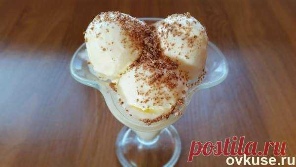 ДОМАШНЕЕ МОРОЖЕНОЕ (самый простой рецепт мороженого) - Простые рецепты Овкусе.ру