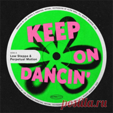 Low Steppa, Perpetual Motion - Keep On Dancin' | 4DJsonline.com