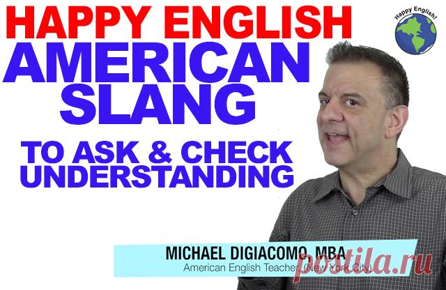 Slang To Ask And Check Understanding – American English Lesson | Happy English - Free English Lessons