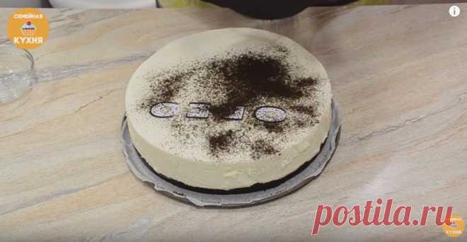 Чизкейк OREO! Торт ОРЕО - Ну, оОчень вкусный - Семейная кухня