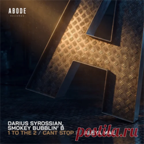 Darius Syrossian, Smokey Bubblin' B - 1 To The 2 / Can't Stop (Extended Mix) | 4DJsonline.com