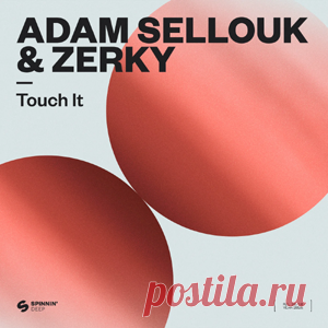 Adam Sellouk, Zerky - Touch It (Extended Mix) | 4DJsonline.com