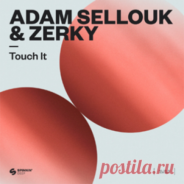 Adam Sellouk, Zerky - Touch It (Extended Mix) | 4DJsonline.com