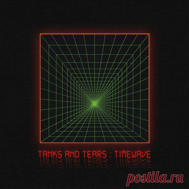 Tanks and Tears - Timewave (2024) 320kbps / FLAC
