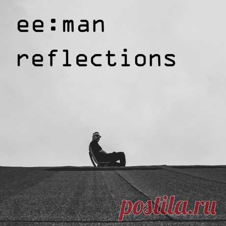ee:man - Reflections (EP) (2025) 320kbps / FLAC