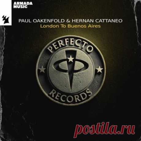 Hernan Cattaneo, Paul Oakenfold - London To Buenos Aires