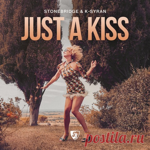 StoneBridge, K-SYRAN - Just A Kiss [Stoney Boy Music (Believe)] free download mp3 music 320kbps