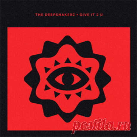 The Deepshakerz - Give It 2 U | 4DJsonline.com