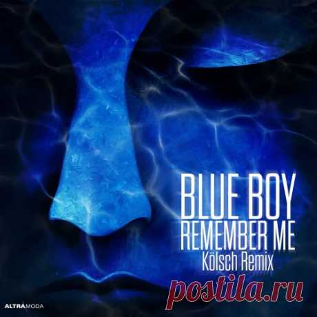 Download Blue Boy - Remember Me - Kölsch Extended Remix Label Altra Moda Styles Melodic House & Techno Date 2024-10-25 Catalog # AMM937 Length 6:06 Tracks 1